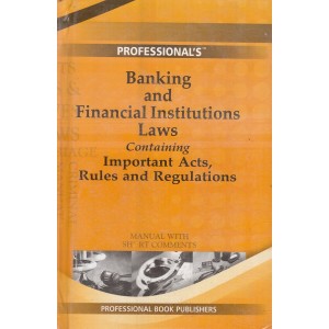 Professional's Banking & Financial Institutions Laws containing Important Acts, Rules & Regulations Manual with Short Comments 